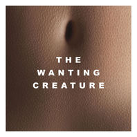 The Wanting Creature Mp3