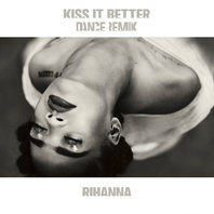 Kiss It Better (Dance Remix) Mp3