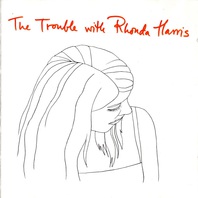 The Trouble With Rhonda Harris Mp3