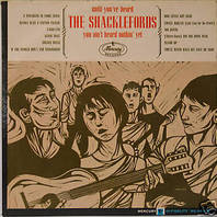 Until You've Heard The Shacklefords, You Ain't Heard Nothin' Yet (Vinyl) Mp3