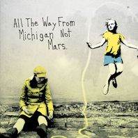 All The Way From Michigan Not Mars (Feat. Sufjan Stevens & Denison Witmer) Mp3