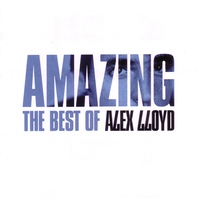 Amazing: The Best Of Alex Lloyd (Limited Edition) CD1 Mp3