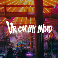 Ur On My Mind (CDS) Mp3