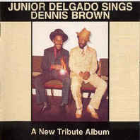 Junior Delgado Sings Dennis Brown Mp3