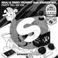 Party Till We Die (With Timmy Trumpet Feat. Andrew W.K.) (CDS) Mp3