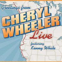 Greetings From: Cheryl Wheeler Live (Feat. Kenny White) Mp3