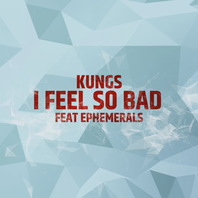 I Feel So Bad (Feat. Ephemerals) (CDS) Mp3