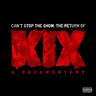 Can't Stop The Show; The Return Of Kix Mp3