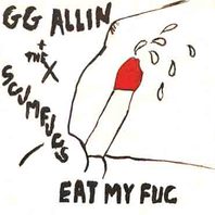 Eat My Fuc (With The Scumfucs) (Vinyl) Mp3