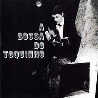 A Bossa Do Toquinho (Remastered 2006) Mp3