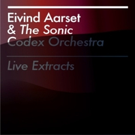 Live Extracts (With The Sonic Codex Orchestra) Mp3