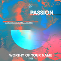 Worthy Of Your Name (Feat. Sean Curran) (Live) (CDS) Mp3
