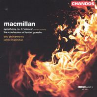 Macmillan: Symphony No. 3 "Silence" / The Confession Of Isobel Gowdie Mp3