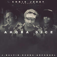 Ahora Dice (Feat. Arcangel & J Balvin) (CDS) Mp3