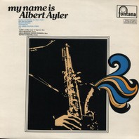 My Name Is Albert Ayler (Vinyl) Mp3