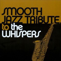 Smooth Jazz Tribute To The Whispers Mp3