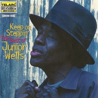 Keep On Steppin'...The Best Of Junior Wells Mp3