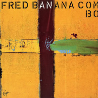 Fred Banana Combo (Vinyl) Mp3