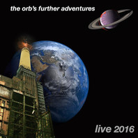 The Orb's Further Adventures Live 2016 CD1 Mp3
