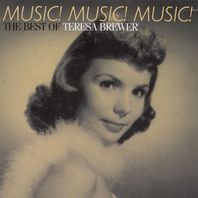 Music! Music! Music!: The Best Of Teresa Brewer Mp3