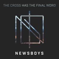 The Cross Has The Final Word (Feat. Michael Tait And Peter Furler) (CDS) Mp3