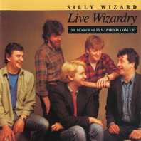 Live Wizardry: The Best Of Silly Wizard In Concert Mp3