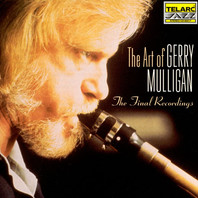 The Art Of Gerry Mulligan: The Final Recordings Mp3