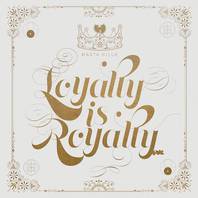 Loyalty Is Royalty Mp3