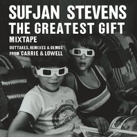 The Greatest Gift Mixtape – Outtakes, Remixes & Demos From Carrie & Lowell Mp3