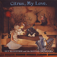 Citrus, My Love (With The Bantam Orchestra) Mp3