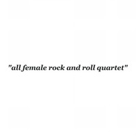 All Female Rock And Roll Quartet Mp3