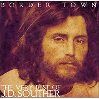 Border Town - The Very Best Of J.D. Souther Mp3