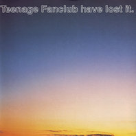 Teenage Fanclub Have Lost It (EP) Mp3