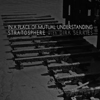 In A Place Of Mutual Understanding (With With Dirk Serries) Mp3