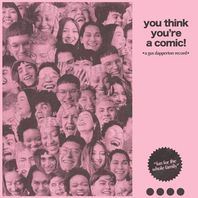 You Think You're A Comic! (EP) Mp3
