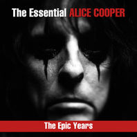 The Essential Alice Cooper: The Epic Years Mp3