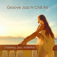 Groove Jazz N Chill #6 Mp3