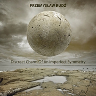 Discreet Charm Of An Imperfect Symmetry (Electronic Improvisation In Three Movements) Mp3