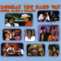 Bombay The Hard Way - Guns, Cars & Sitars Mp3