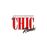 Dimitri From Paris Presents Le Chic Remix Mp3