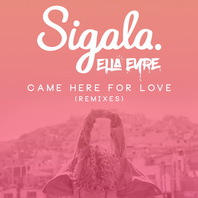 Came Here For Love (With Ella Eyre) (Remixes) Mp3