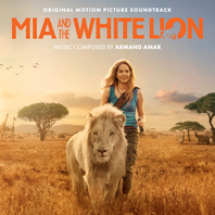 Mia And The White Lion (Original Motion Picture Soundtrack) Mp3