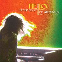 Hello: The Very Best Of Lee Michaels Mp3