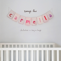 Songs For Carmella: Lullabies & Sing-A-Longs Mp3