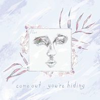 Come Out. You're Hiding (Deluxe Edition) Mp3
