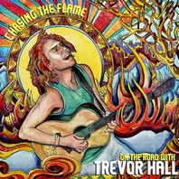 Chasing The Flame: On The Road With Trevor Hall Mp3