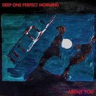 Deep One Perfect Morning - About You Mp3