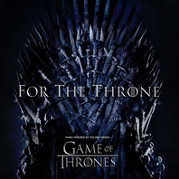 For The Throne (Music Inspired By The Hbo Series Game Of Thrones) Mp3
