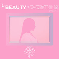The Beauty Of Everything, Pt. 1 (EP) Mp3