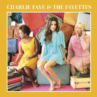 Charlie Faye & The Fayettes Mp3